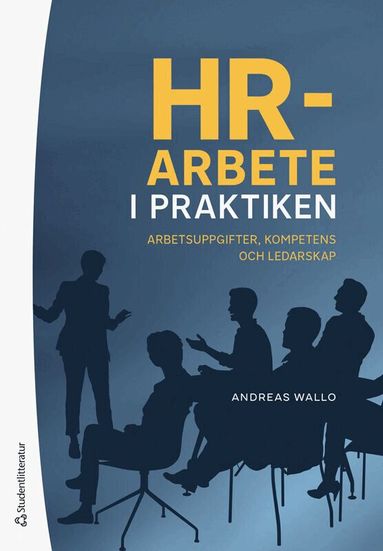 Andreas Wallo - HR-arbete i praktiken : arbetsuppgifter, kompetens och ledarskap, Häftad