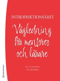 bokomslag Introduktionsåret - Vägledning för mentorer och lärare