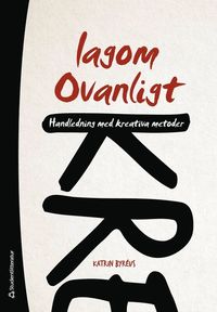 bokomslag Lagom Ovanligt - Handledning med kreativa metoder