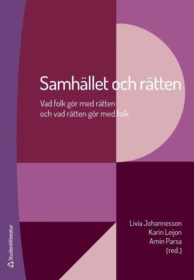 Livia Johannesson, Karin Leijon, Amin Parsa, Shirin Ahlbäck Öberg, Andreas Asplén Lundstedt, Stina Bergman Blix, Leila Brännström, Fanny Holm, Johan Karlsson Schaffer, Olof Larsson, Ausra Padskocimaite, Isabel Schoultz, Nina Törnqvist, Linnea Wegerstad, Helena Wockelberg - Samhället och rätten - Vad folk gör med rätten och vad rätten gör med folk, Häftad