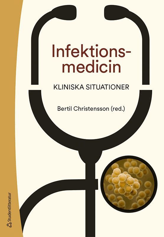 Bertil Christensson, Simon Athlin, Per Björkman, Sara Cajander, Carl-Johan Fraenkel, Vanda Friman, Mia Furebring, Anna Färnert, Magnus Gisslén, Lars Hagberg, Håkan Hanberger, Anders Johansson, Fredrik Kahn, Adam Linder, Åsa Nilsdotter-Augustinsson, Björn Olsen, Magnus Rasmussen, Marie Studahl, Jonas Sundén-Cullberg, Bo Söderquist, Johan Westin, Per Åkesson - Infektionsmedicin - Kliniska situationer, Häftad