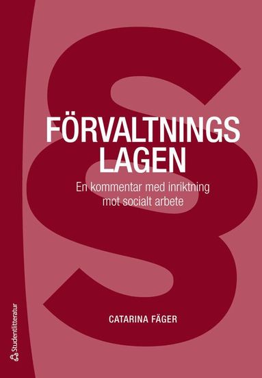 Catarina Fäger - Förvaltningslagen : en kommentar med inriktning mot socialt arbete, Häftad