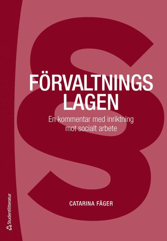 Catarina Fäger - Förvaltningslagen : en kommentar med inriktning mot socialt arbete, Häftad