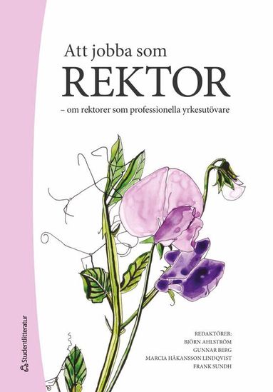 Björn Ahlström, Gunnar Berg, Marcia Håkansson Lindqvist, Frank Sundh, Catarina Arvidsson, Gunnar Augustsson, Kerstin Bladini, Göran Bostedt, Anders Danell, Anette Forssten Seiser, Sofie Gustafsson, Gudrun Holmdahl, Magnus Larsson, Ulf Leo, Caroline Lidström, Mette Liljenberg, Johanna Lundén, Jan Löwstedt, Pål Melin, Jan Perselli, Agneta Persson, Ingela Portfelt, Anna Rantala, Stephan Rapp, Johanna Ringarp, Niclas Rönnström, Susanne Sahlin, Katarina Samuelsson, Monica Sjöstrand, Peter Skoglund, Maria Styf, Nina Svensson, Magnus Söderström, Åsa Söderström, Monica Vikner Stafberg, Christer Wede, Maria Wester - Att jobba som rektor : om rektorer som professionella yrkesutövare, Kartonnage