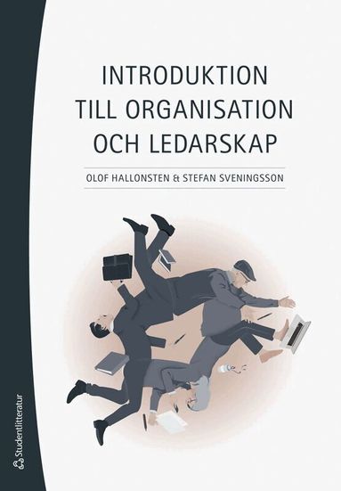 Olof Hallonsten, Stefan Sveningsson - Introduktion till organisation och ledarskap, Häftad