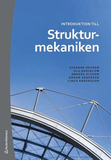 Susanne Heyden, Ola Dahlblom, Anders Olsson, Göran Sandberg, Linus Andersson - Introduktion till strukturmekaniken, Häftad