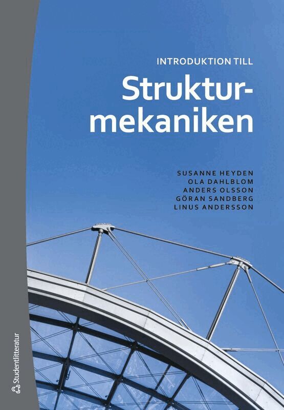 Susanne Heyden, Ola Dahlblom, Anders Olsson, Göran Sandberg, Linus Andersson - Introduktion till strukturmekaniken, Häftad