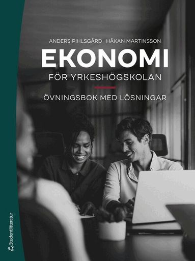 Anders Pihlsgård, Håkan Martinsson - Ekonomi för yrkeshögskolan : övningsbok med lösningar, Häftad