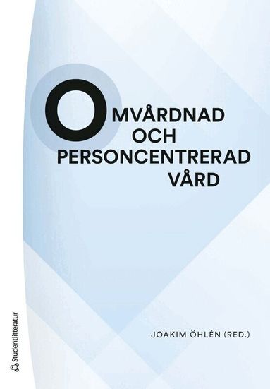 Joakim Öhlén, Cecilia Bartholdson, Ida Björkman, Elin-Sofie Forsgärde, Febe Friberg, Sebastian Gabrielsson, Elizabeth Hanson, Ulrica Langegård, Linda Ljungholm, Lena Marmstål Hammar, Jenny Milton, Stefan Nilsson, Pernilla Pergert, Liselott Årestedt - Omvårdnad och personcentrerad vård, Häftad