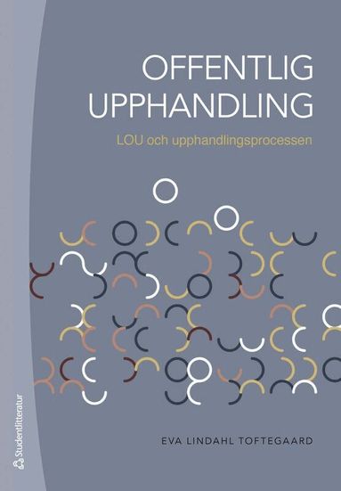 Eva Lindahl Toftegaard - Offentlig upphandling - LOU och upphandlingsprocessen, Häftad
