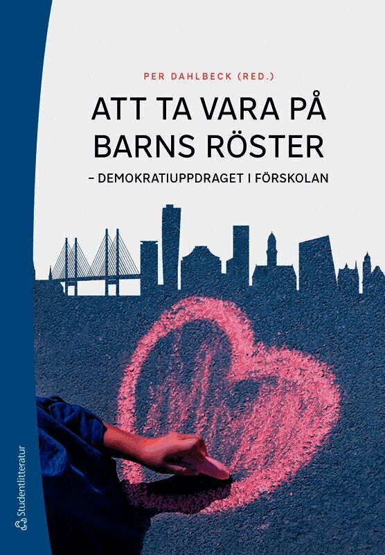 Att ta vara på barns röster - Demokratiuppdraget i förskolan