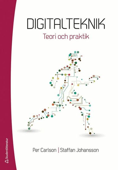 Per Carlson, Staffan Johansson - Digitalteknik : teori och praktik, Häftad