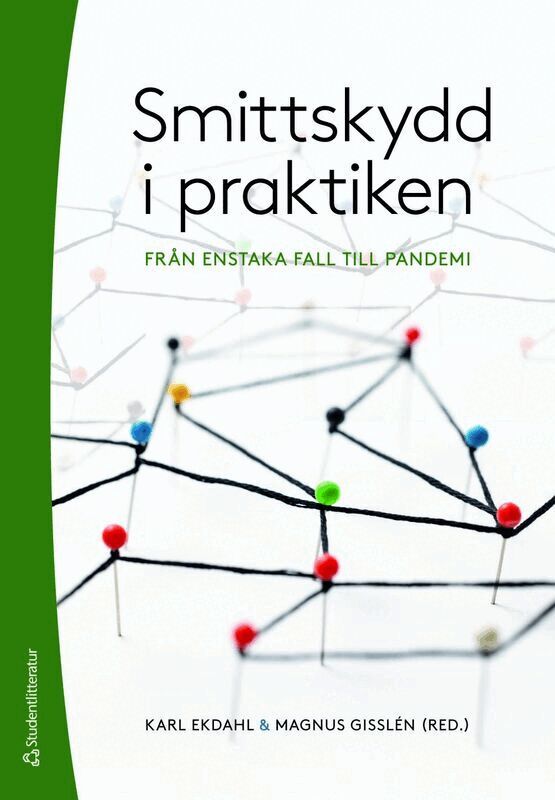 Karl Ekdahl, Magnus Gisslén, Taha Alexandersson, Peter Almerson, Emmi Andersson, Sören Andersson, Martin Angelin, Veronica Arthurson, Olov Aspevall, Malin Bengnér, Andreas Bråve, Anneli Carlander, Ann-Sofi Duberg, Annika Elmgart, Lars Engstrand, Kathy Falkenstein-Hagander, Per Hagstam, Katarina Hedin, Kari Johansen, Anders F. Johansson, Jerker Jonsson, Jan Krut, Owe Källman, Marie Köhler, Lisa Labbé Sandelin, Lina Lilja, Fredrik Liljeros, Ann Lindberg, Mats Lindblad, Magnus Lindh, Laila Noppa, Jonas Näslund, Henrik Olinder, Björn Olsen, Erik Sturegård, Karl Ståhl, Martin Sundqvist, Åsa Szekely Björndal, Thomas Tängdén, Malin Veje, Thomas Wahlberg, Katarina Widgren - Smittskydd i praktiken - från enstaka fall till pandemi, Häftad. Tillgänglighet: Kommande