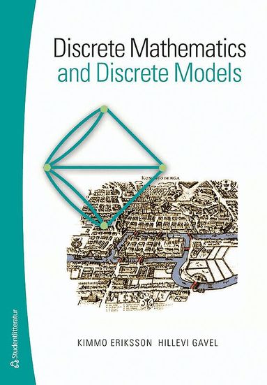 Kimmo Eriksson, Hillevi Gavel - Discrete mathematics and discrete models, Häftad