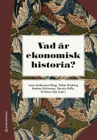 Lena Andersson-Skog, Oskar Broberg, Rodney Edvinsson, Kerstin Enflo, Kristina Lilja, Lars Ahnland, Lars Fredrik Andersson, Erik Bengtsson, Martin Dribe, Susanna Fellman, Ellen Hillbom, Ann Ighe, Astrid Kander, Tobias Karlsson, Magnus Lindmark, Malin Nilsson, Jan Ottosson, Svante Prado, Paulina Rytkönen, Klas Rönnbäck, Maria Stanfors, Jonathan Svanlund, Anna Tegunimataka, Daniel Waldenström, Anders Ögren - Vad är ekonomisk historia?, Häftad