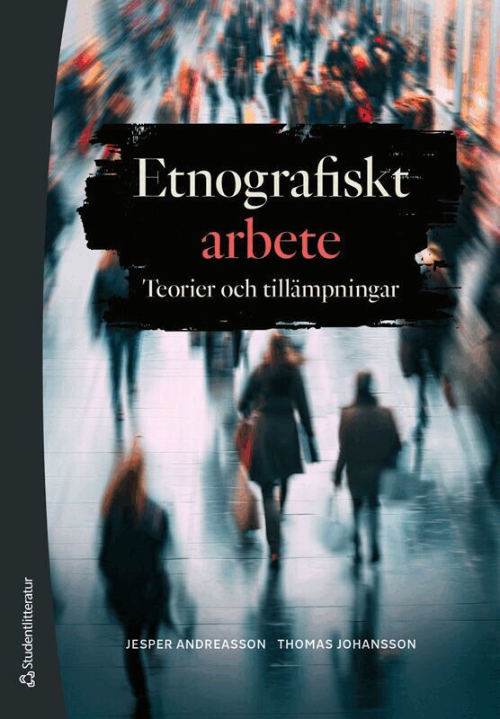 Jesper Andreasson, Thomas Johansson - Etnografiskt arbete - Teorier och tillämpningar, Häftad