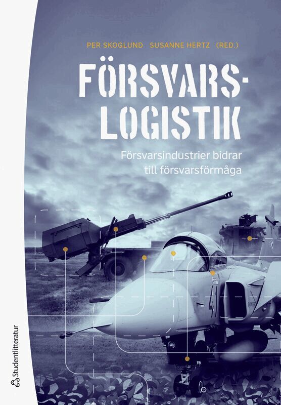 Per Skoglund, Susanne Hertz, Imoh Antai, Edward Deverell, Marika Ericson, Ronja Gillberg, Roland Hellberg, Carina Lamont, Martin Lundmark, Petter Narby, Linda Agurell Swedmark, John Welsh - Logistik inom försvarsmakten, Häftad