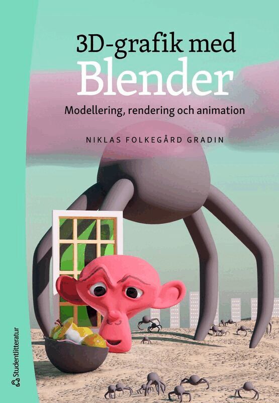 Niklas Folkegård Gradin - 3D-grafik med Blender : modellering, rendering och animation, Häftad