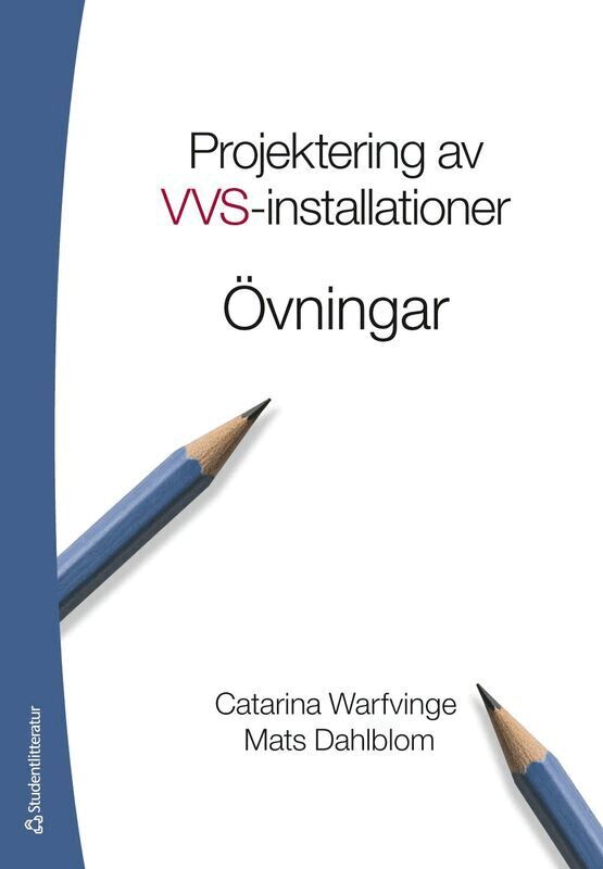 Catarina Warfvinge, Mats Dahlblom - Projektering av VVS-installationer - Övningsbok, Häftad. Tillgänglighet: Lägg i varukorg