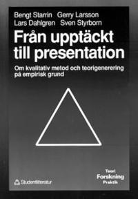 bokomslag Från upptäckt till presentation : Om kvalitativ metod och teorigenerering på empirisk grund