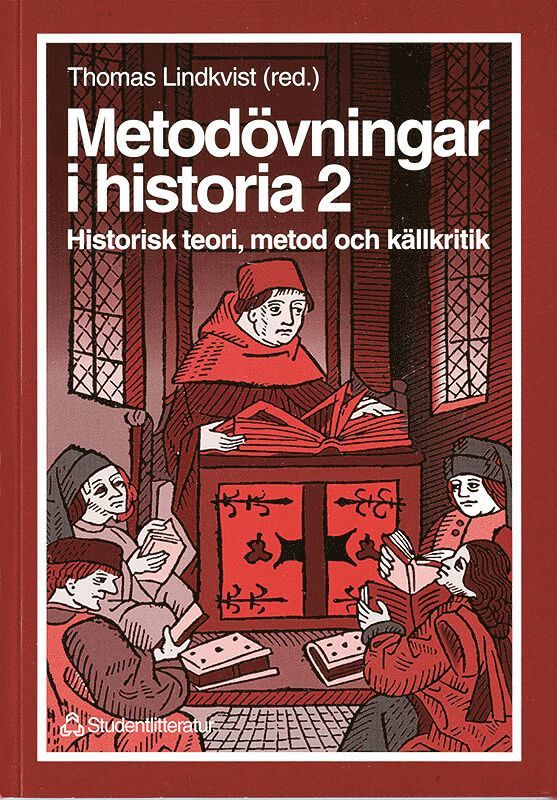 Thomas Lindkvist, Stig Ekman, Torbjörn Nilsson, Bo Persson, Maria Sjöberg - Metodövningar i historia 2 - Historisk teori, metod och källkritik, Häftad