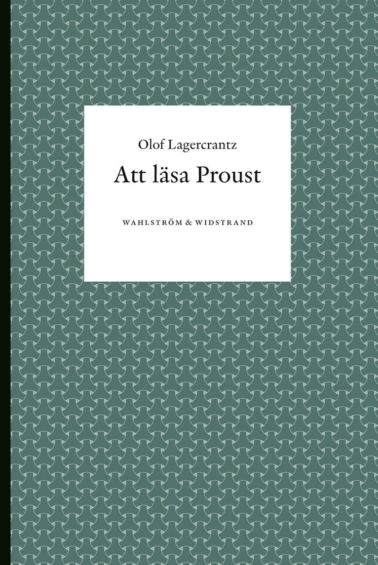 Olof Lagercrantz - Att läsa Proust, Häftad