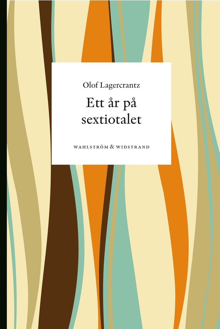 Olof Lagercrantz - Ett år på sextiotalet, Häftad