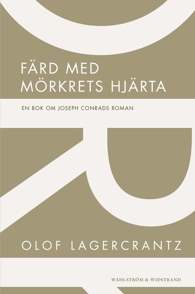 Olof Lagercrantz - Färd med mörkrets hjärta : En bok om Joseph Conrads roman, Häftad