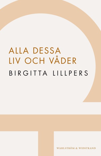 bokomslag Alla dessa liv och våder