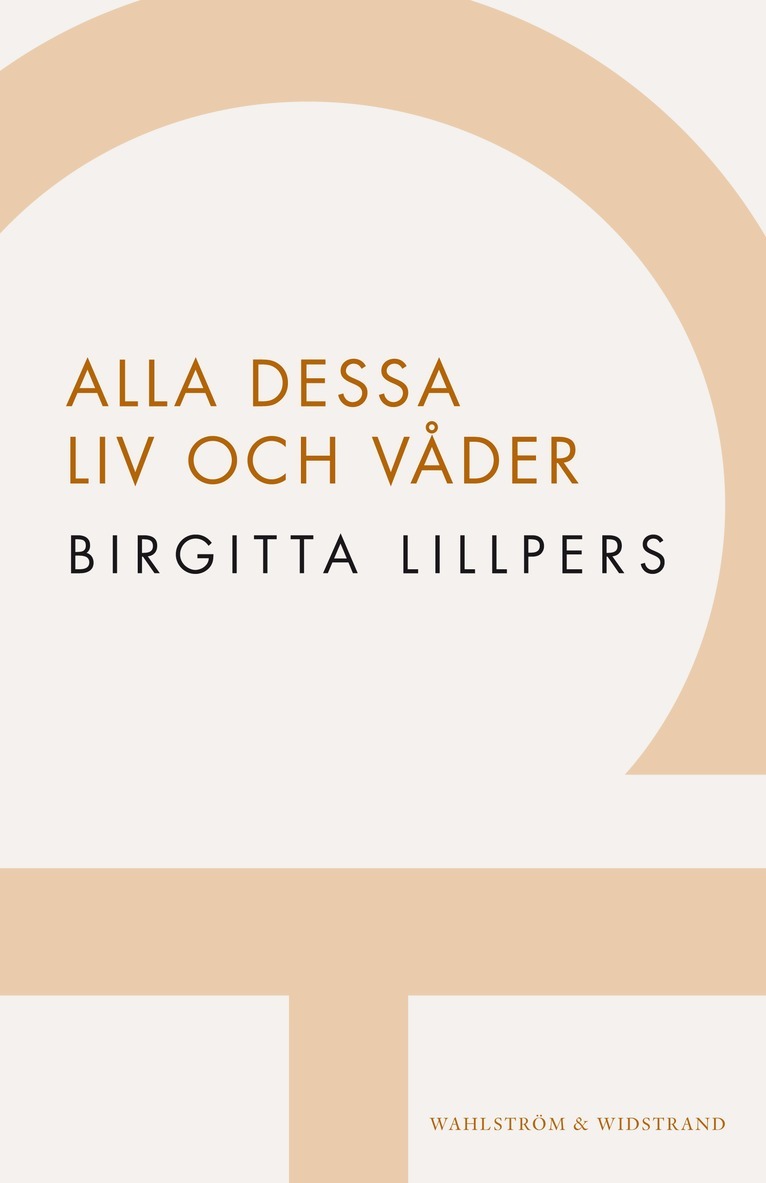 Birgitta Lillpers - Alla dessa liv och våder, Häftad