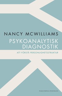bokomslag Psykoanalytisk diagnostik : att förstå personlighetsstruktur