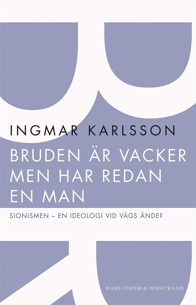 Bruden är vacker men har redan en man : sionismen - en ideologi vid vägs ände? 1