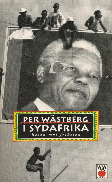 Per Wästberg - I Sydafrika : Resan mot friheten, Pocket