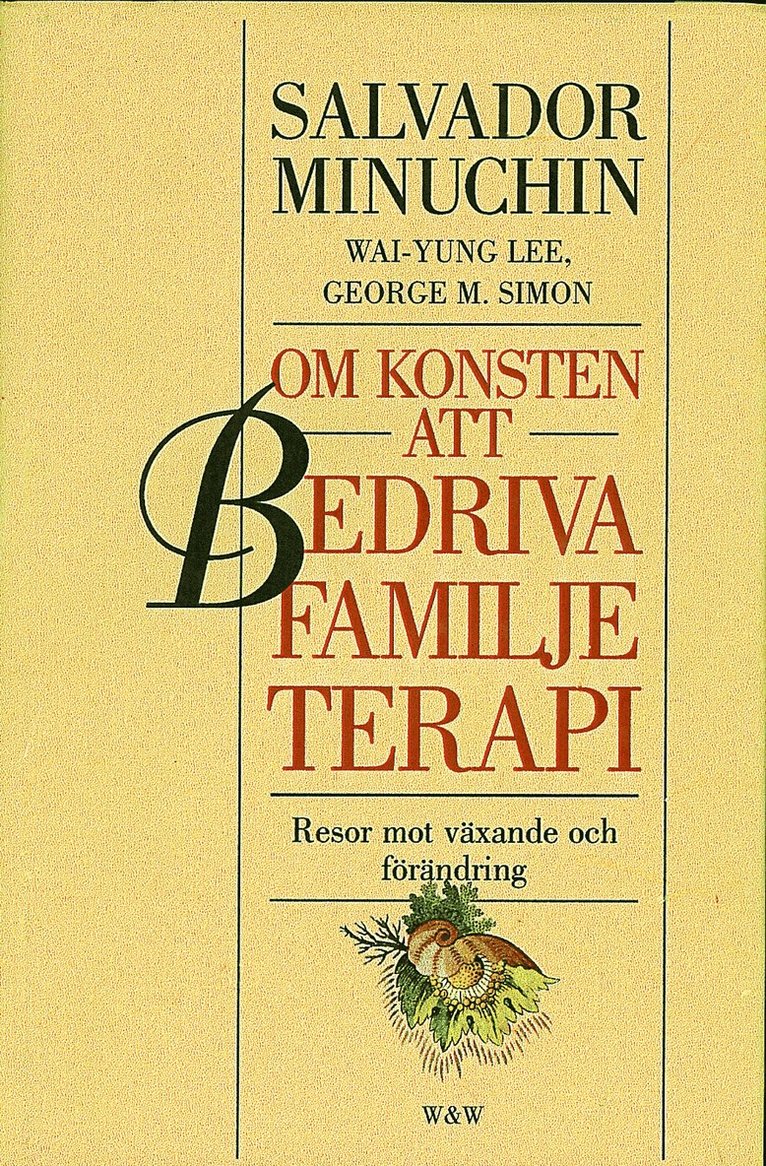 Salvador Minuchin - Om konsten att bedriva familjeterapi, Inbunden