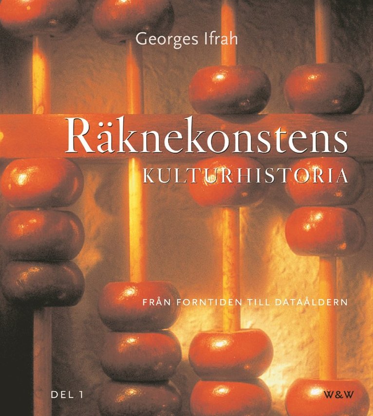 Georges Ifrah - Räknekonstens kulturhistoria del 1, Inbunden