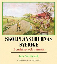 bokomslag Skolplanschernas Sverige - Bondeåret och naturen