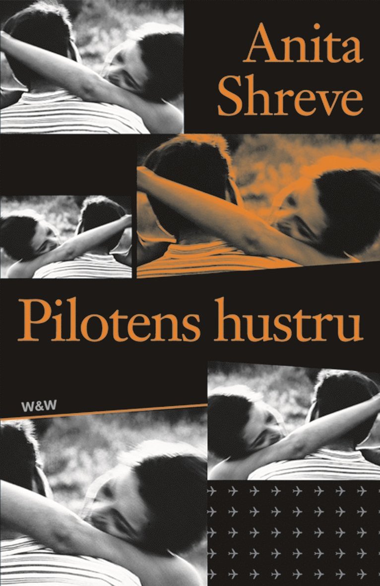 Anita Shreve - Pilotens hustru, Inbunden