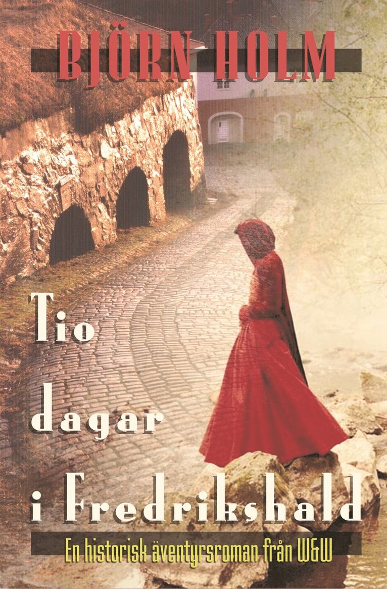 Björn Holm - Tio dagar i Fredrikshald, Inbunden