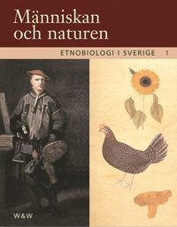 bokomslag Etnobiologi i Sverige, del 1 - Människan och naturen