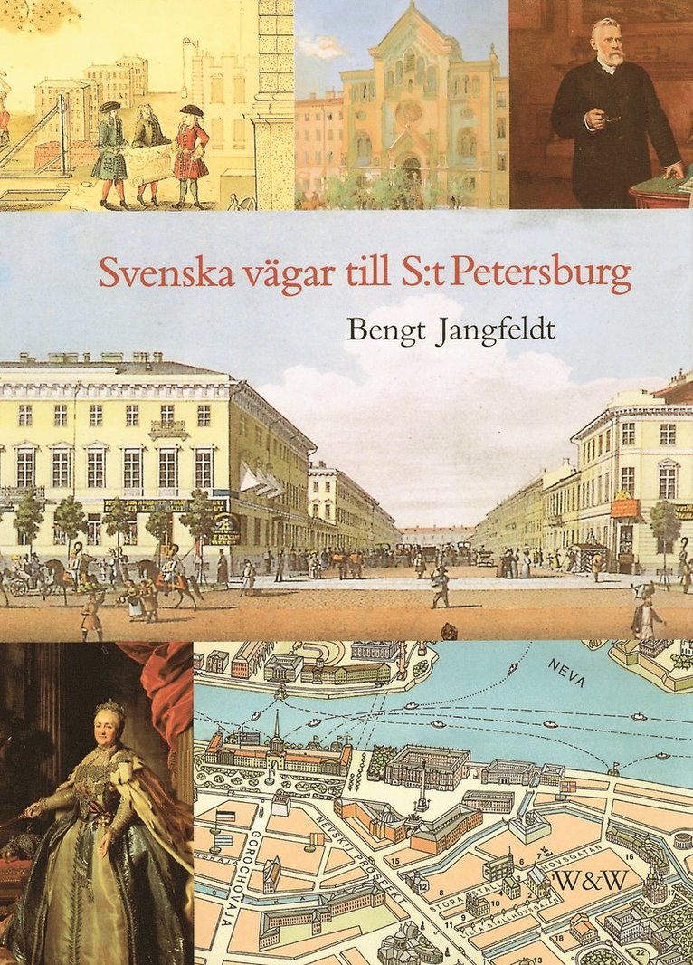 Svenska vägar till S:t Petersburg : Kapitel ur historien om svenskarna vid Nevans stränder