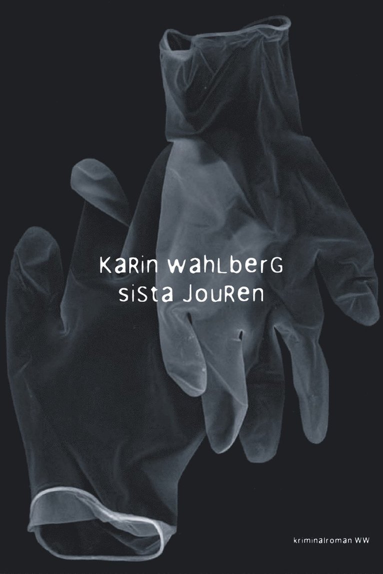 Karin Wahlberg - Sista jouren, Inbunden