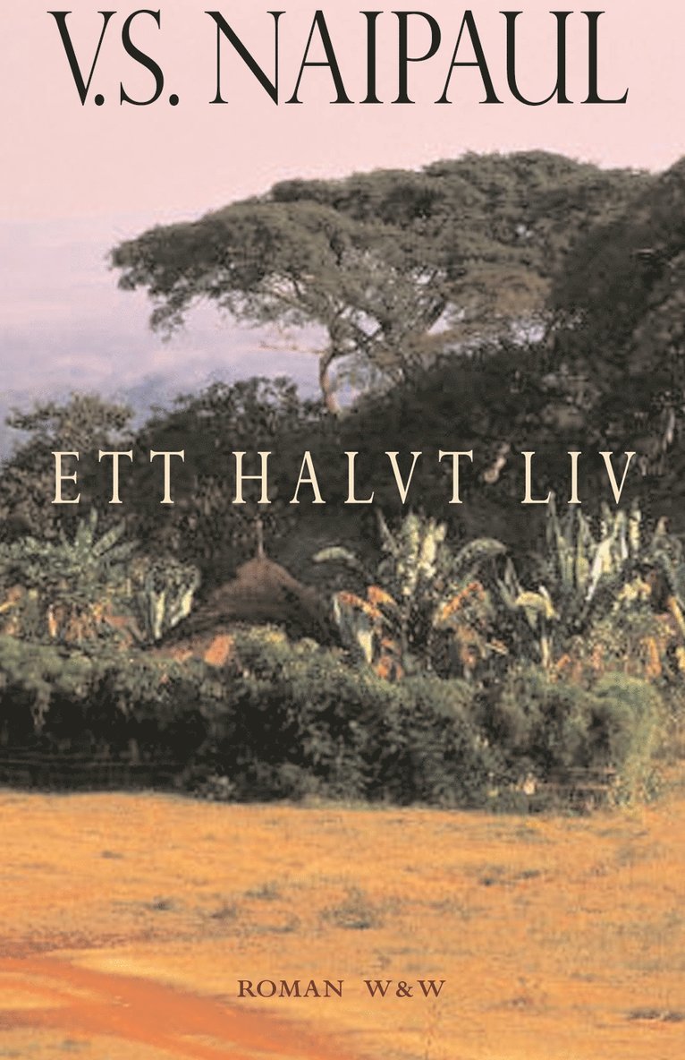 V.S. Naipaul - Ett halvt liv, Inbunden