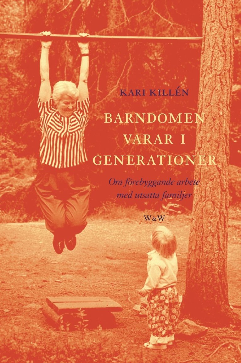 Kari Killén - Barndomen varar i generationer, Inbunden