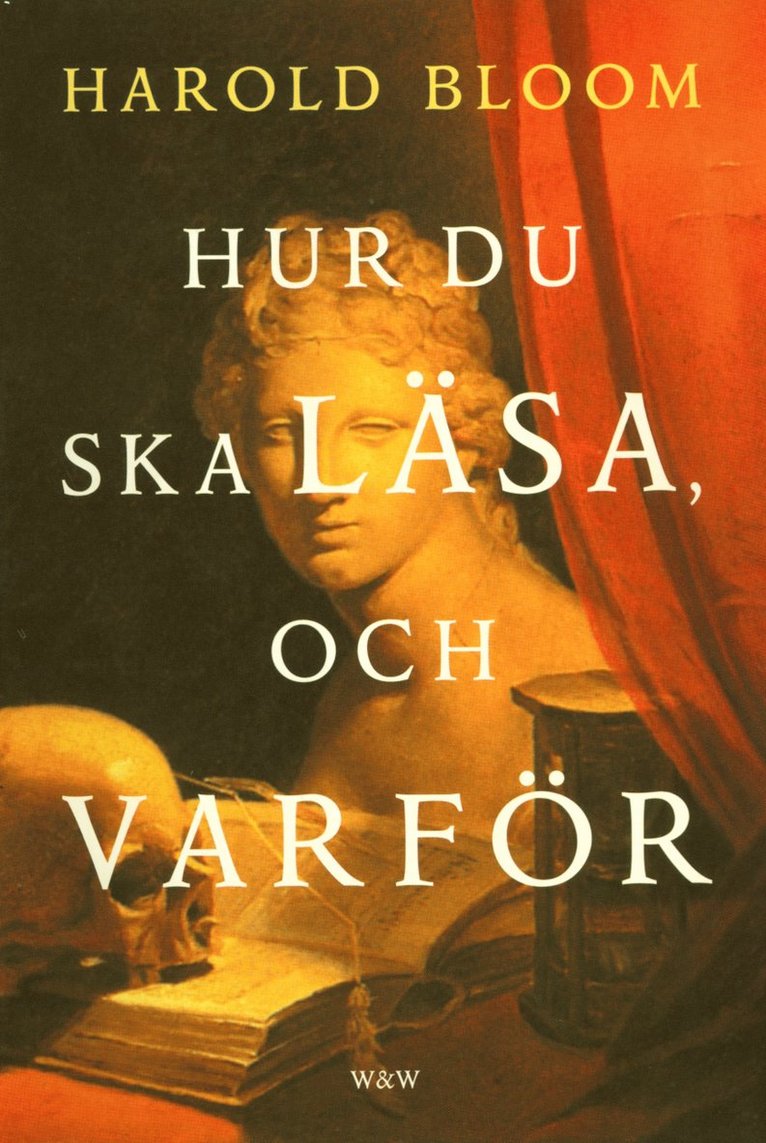Harold Bloom - Hur du ska läsa, och varför, Inbunden