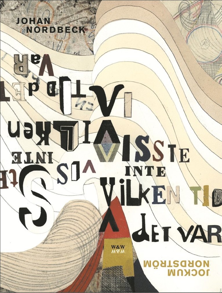 Jockum Nordström, Johan Nordbeck - Vi visste inte vilken tid det var, Häftad
