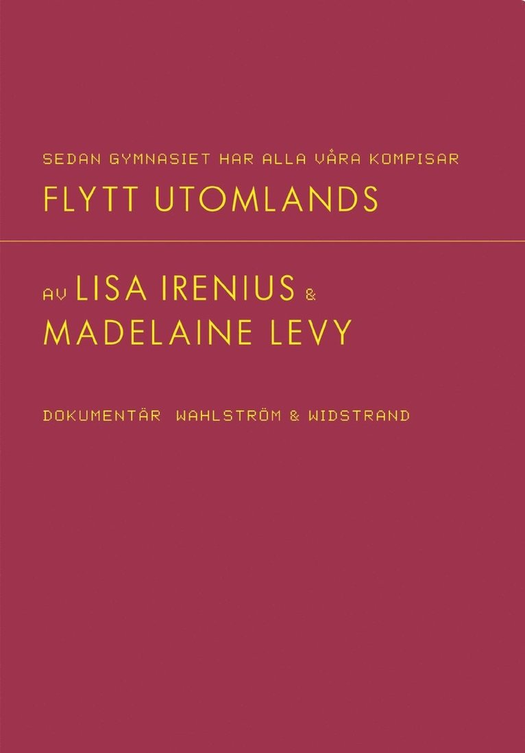 Lisa Irenius, Madelaine Levy - Sedan gymnasiet har alla våra kompisar flytt utomlands, Häftad