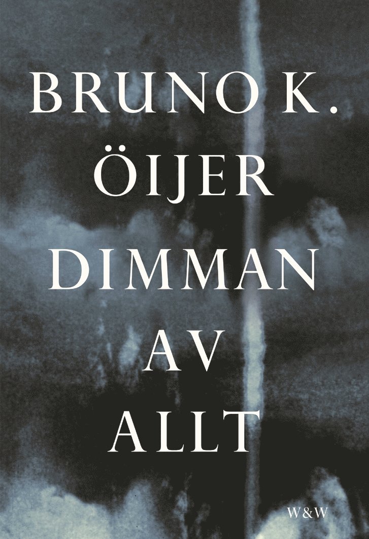 Bruno K. Öijer - Dimman av allt, Häftad