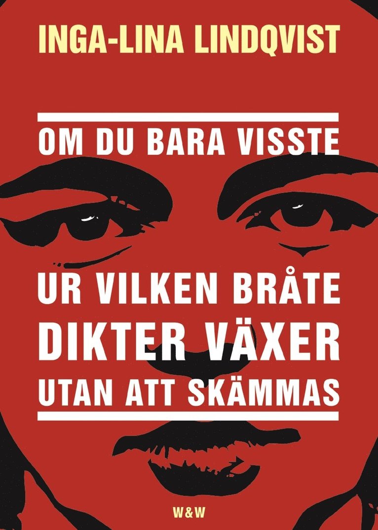 Om du bara visste ur vilken bråte dikter växer utan att skämmas
