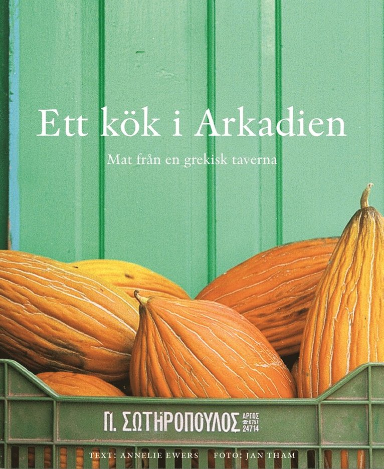 Annelie Ewers - Ett kök i Arkadien, Inbunden