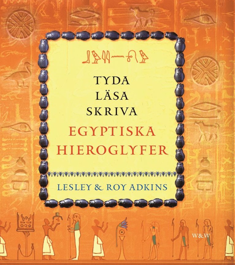 Lesley Adkins, Roy Adkins - Tyda, läsa, skriva egyptiska hieroglyfer, Inbunden